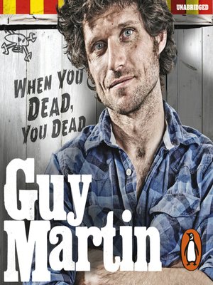 cover image of Guy Martin, When You Dead, You Dead